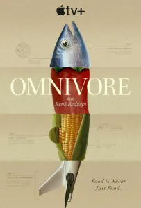 Всеядные: Путешествие еды (сериал 2024)